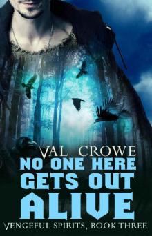 No One Here Gets Out Alive (Vengeful Spirits Book 3)