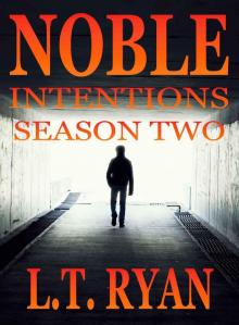 Noble Intentions: Season Two (Episodes 6-10) Read online