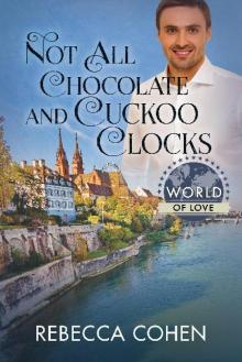 Not All Chocolate and Cuckoo Clocks Read online