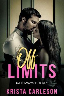 Off Limits: A Billionaire Bad Boy Romance (Pathways Book 1) Read online