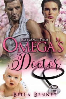 Omega's Doctor: M/M Omegaverse Mpreg Romance (Baby Makes Three Book 2) Read online