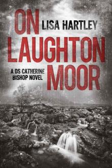 On Laughton Moor (Detective Sergeant Catherine Bishop Book One) Read online