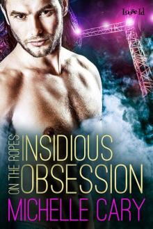 On the Ropes 2: Insidious Obsession Read online