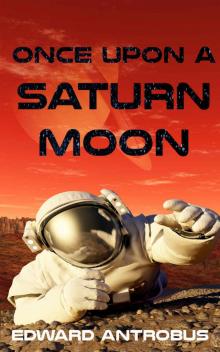 Once Upon a Saturn Moon Read online