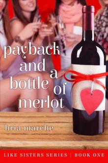 Payback and a Bottle of Merlot: Like Sisters Series Book One Read online