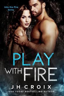 Play With Fire: Into The Fire Series Read online