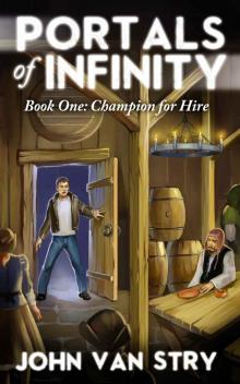 Portals of Infinity: Book One: Champion for Hire Read online