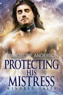 Protecting His Mistress...Book 24 in the Kindred Tales Series Read online