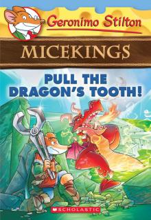 Pull the Dragon's Tooth! (Geronimo Stilton Micekings #3) Read online