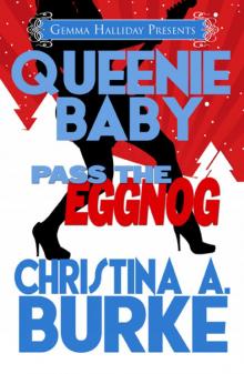Queenie Baby: Pass the Eggnog Read online