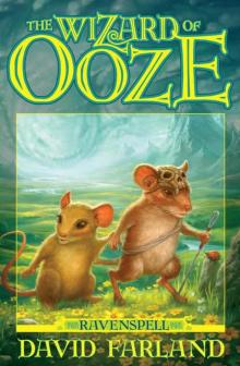 Ravenspell Book 2: The Wizard of Ooze