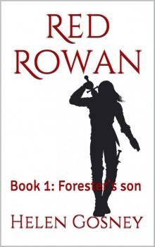 Red Rowan: Book 1: Forester's son Read online