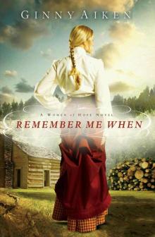 Remember Me When: A Women of Hope Novel Read online