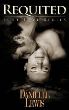 Requited (Lost Love Series) (Erotic Romance) Read online