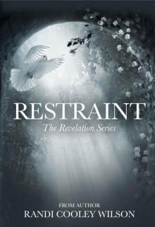 Restraint (The Revelation Series Book 2)
