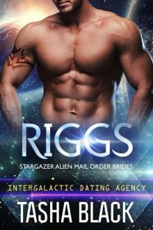Riggs: Stargazer Alien Mail Order Brides (Book 15) Read online