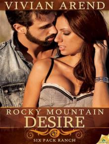 Rocky Mountain Desire: Six Pack Ranch, Book 3 Read online