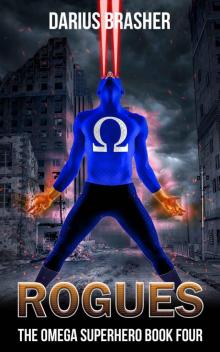 Rogues: The Omega Superhero Book Four (Omega Superhero Series 4) Read online