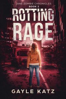 Rotting Rage (Jane Zombie Chronicles Book 2)