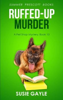 Ruffed Up Murder (Pet Shop Cozy Mysteries Book 10) Read online