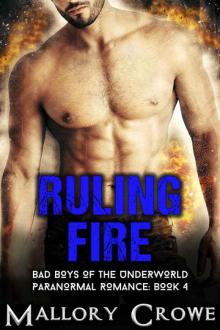 Ruling Fire (Bad Boys Of The Underworld Book 4) Read online