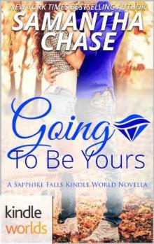 Sapphire Falls: Going To Be Yours (Kindle Worlds Novella) Read online