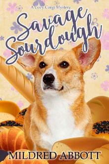Savage Sourdough (Cozy Corgi Mysteries Book 4) Read online