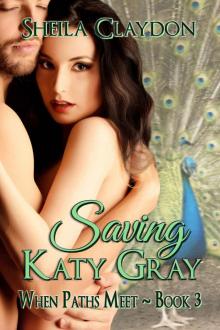 Saving Katy Gray (When Paths Meet Book 3) Read online