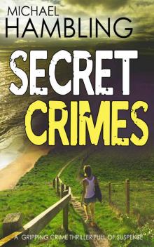 SECRET CRIMES a gripping crime thriller full of suspense Read online