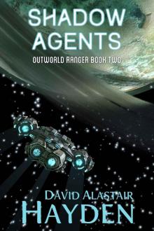 Shadow Agents: The Benevolency Universe (Outworld Ranger Book 2)