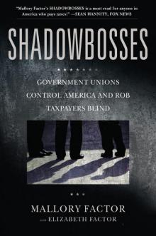 Shadowbosses: Government Unions Control America and Rob Taxpayers Blind Read online