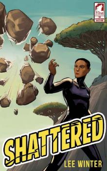 Shattered (The Superheroine Collection Book 1) Read online