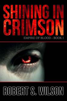 Shining in Crimson: Empire of Blood Book One (A Dystopian Vampire Novel) Read online