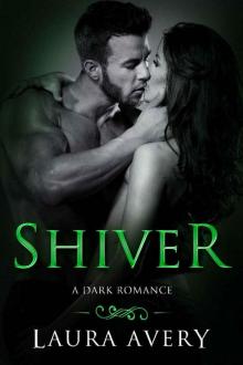 SHIVER, BOOK ONE (A DARK ROMANCE) Read online