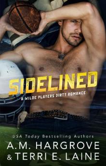 Sidelined: A Wilde Players Dirty Romance Read online