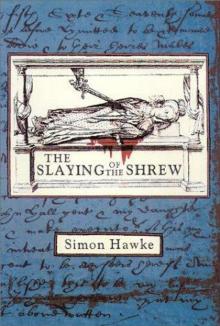 Simon Hawke [Shakespeare and Smythe 02] The Slaying of the Shrew(v2)