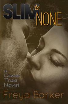 Slim To None (Cedar Tree #1) Read online