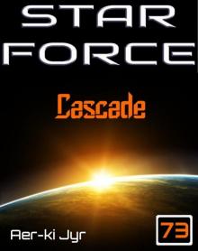 Star Force: Cascade (SF73) Read online