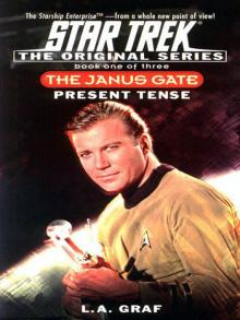 STAR TREK: TOS - The Janus Gate, Book One - Present Tense Read online