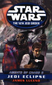 Star Wars The New Jedi Order - Agents of Chaos II - Jedi Eclipse - Book 5 Read online