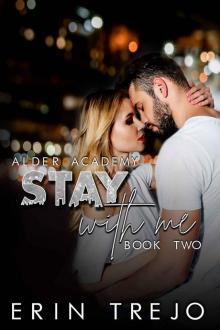 Stay With Me: (A Dark College/Enemies to Lovers) (Alder Academy Book 2) Read online