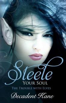 Steele Your Soul (The Trouble With Elves Book 3)