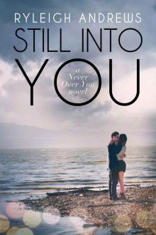 Still Into You (Never Over You Book 2) Read online