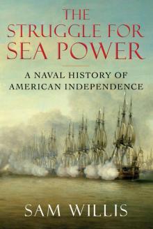 Struggle for Sea Power : A Naval History of American Independence (9781782397403)