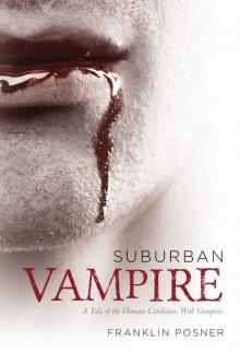 Suburban Vampire: A Tale of the Human Condition—With Vampires Read online