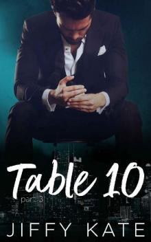 Table 10: Part 3: A Novella Series Read online