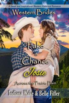 Take a Chance - Josie: Western Brides (Across the Prairie Plain Book 5) Read online