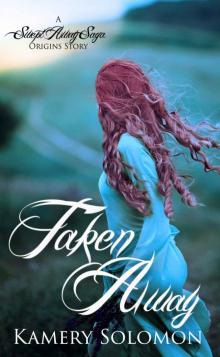 Taken Away (A Swept Away Saga Origins Story): A Scottish Highlander Romance (The Swept Away Saga) Read online