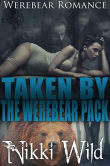 Taken by the Werebear Pack (Steamy Innocent BBW Werebear Menage Romance)