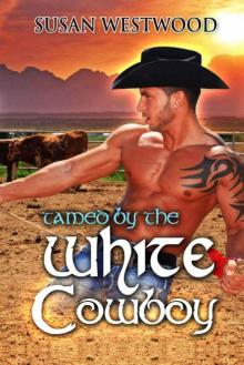 Tamed By The White Cowboy (BWWM Romance) Read online